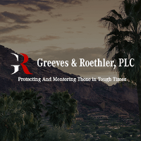 Attorneys & Law Firms Greeves & Roethler  PLC in Tempe AZ